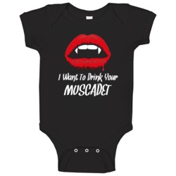 I Want To Drink Your Muscadet Funny Halloween Alcohol Baby One Piece I Want To Drink Your Muscadet Funny Halloween Alcohol Baby One Piece
