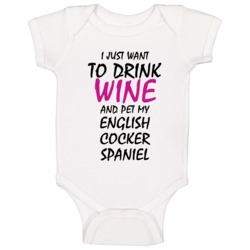 Drink Wine And Pet My English Cocker Spaniel Baby One Piece Drink Wine And Pet My English Cocker Spaniel Baby One Piece