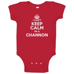 Channon I Can't Keep Calm Parody Baby One Piece Channon I Can't Keep Calm Parody Baby One Piece