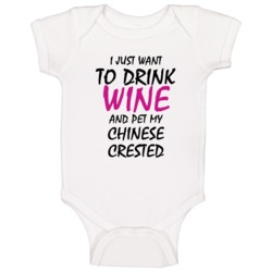 Drink Wine And Pet My Chinese Crested Baby One Piece Drink Wine And Pet My Chinese Crested Baby One Piece