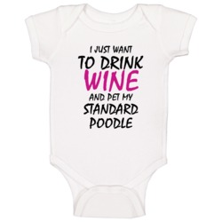 Drink Wine And Pet My Standard Poodle Baby One Piece Drink Wine And Pet My Standard Poodle Baby One Piece