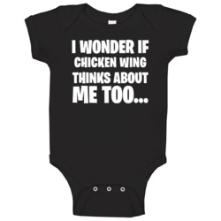 I Wonder If Chicken Wing Thinks About Me Too Funny Foodie Baby One Pie I Wonder If Chicken Wing Thinks About Me Too Funny Foodie Baby One Pie