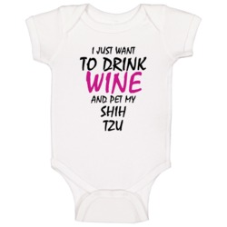 Drink Wine And Pet My Shih Tzu Baby One Piece Drink Wine And Pet My Shih Tzu Baby One Piece