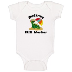 Retired Mill Worker Funny Job Baby One Piece Retired Mill Worker Funny Job Baby One Piece