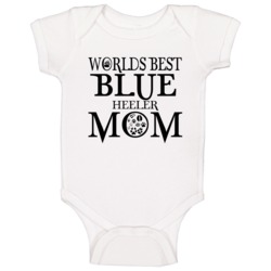 Blue Heeler Worlds Best Mom Baby One Piece Blue Heeler Worlds Best Mom Baby One Piece