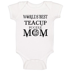 Teacup Poodle Worlds Best Mom Baby One Piece Teacup Poodle Worlds Best Mom Baby One Piece