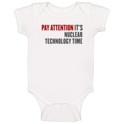Pay Attention It Is Nuclear Technology Time College Professor Baby One Pay Attention It Is Nuclear Technology Time College Professor Baby One