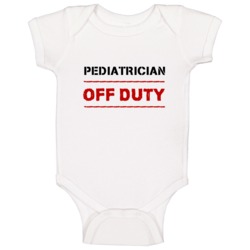 Pediatrician Off Duty Occupation Baby One Piece Pediatrician Off Duty Occupation Baby One Piece