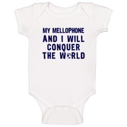 My Mellophone And I Will Conquer The World Instrument Music Baby One P My Mellophone And I Will Conquer The World Instrument Music Baby One P