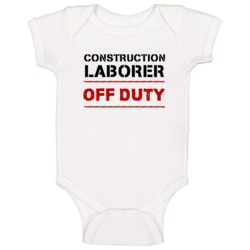 Construction Laborer Off Duty Occupation Baby One Piece Construction Laborer Off Duty Occupation Baby One Piece