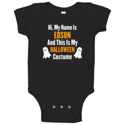 Hi My Name Is Edson Halloween Costume Fun Baby One Piece Hi My Name Is Edson Halloween Costume Fun Baby One Piece