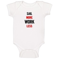 Sail More Work Less Fun Baby One Piece Sail More Work Less Fun Baby One Piece