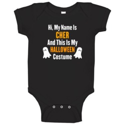Hi My Name Is Cher Halloween Costume Fun Baby One Piece Hi My Name Is Cher Halloween Costume Fun Baby One Piece