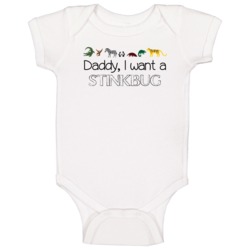 Daddy I Want A Stinkbug Fun Baby One Piece Daddy I Want A Stinkbug Fun Baby One Piece