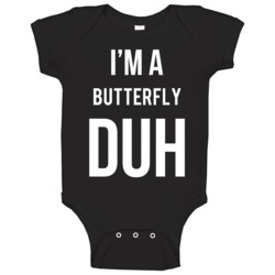 I'm A Butterfly Duh Mean Girls Parody Halloween Baby One Piece I'm A Butterfly Duh Mean Girls Parody Halloween Baby One Piece