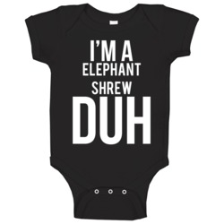 I'm A Elephant Shrew Duh Mean Girls Parody Halloween Baby One Piece I'm A Elephant Shrew Duh Mean Girls Parody Halloween Baby One Piece