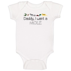 Daddy I Want A Mole Fun Baby One Piece Daddy I Want A Mole Fun Baby One Piece