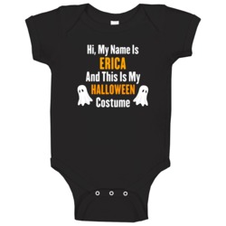Hi My Name Is Erica Halloween Costume Fun Baby One Piece Hi My Name Is Erica Halloween Costume Fun Baby One Piece