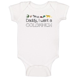Daddy I Want A Goldfinch Fun Baby One Piece Daddy I Want A Goldfinch Fun Baby One Piece
