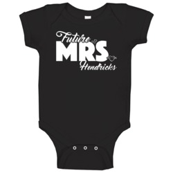 Future Mrs Hendricks Bridal Bachelorette Baby One Piece Future Mrs Hendricks Bridal Bachelorette Baby One Piece
