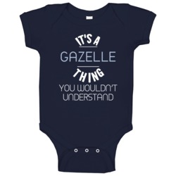 Its A Gazelle Thing You Wouldnt Understand Funny Baby One Piece Its A Gazelle Thing You Wouldnt Understand Funny Baby One Piece
