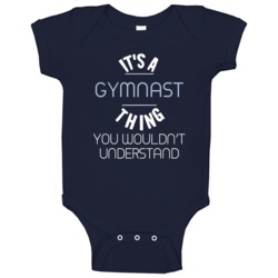 Its A Gymnast Thing You Wouldnt Understand Funny Baby One Piece Its A Gymnast Thing You Wouldnt Understand Funny Baby One Piece