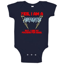 Yes I Am A Firefighter Funny Powers Baby One Piece Yes I Am A Firefighter Funny Powers Baby One Piece