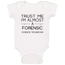 Forensic Science Technician Trust Me Occupation Baby One Piece Forensic Science Technician Trust Me Occupation Baby One Piece