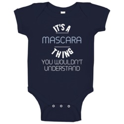 Its A Mascara Thing You Wouldnt Understand Funny Baby One Piece Its A Mascara Thing You Wouldnt Understand Funny Baby One Piece
