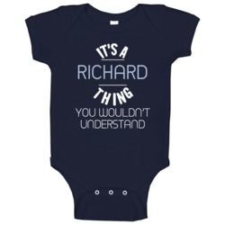 Its A Richard Thing You Wouldnt Understand Funny Baby One Piece Its A Richard Thing You Wouldnt Understand Funny Baby One Piece