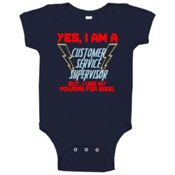 Yes I Am A Customer Service Supervisor Funny Powers Baby One Piece Yes I Am A Customer Service Supervisor Funny Powers Baby One Piece