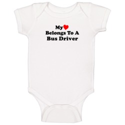 My Heart Belongs To A Bus Driver Funny Baby One Piece My Heart Belongs To A Bus Driver Funny Baby One Piece