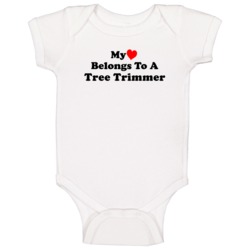 My Heart Belongs To A Tree Trimmer Funny Baby One Piece My Heart Belongs To A Tree Trimmer Funny Baby One Piece