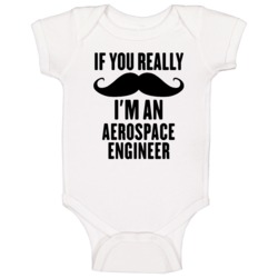 If You Really Moustache I'm An Aerospace Engineer Funny Baby One Piece If You Really Moustache I'm An Aerospace Engineer Funny Baby One Piece