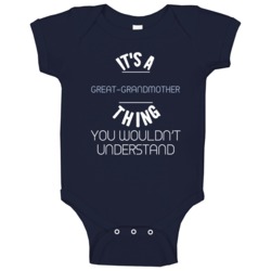 Its A Great-grandmother Thing You Wouldnt Understand Funny Baby One Pi Its A Great-grandmother Thing You Wouldnt Understand Funny Baby One Pi