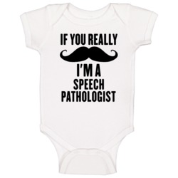 If You Really Moustache I'm A Speech Pathologist Funny Baby One Piece If You Really Moustache I'm A Speech Pathologist Funny Baby One Piece