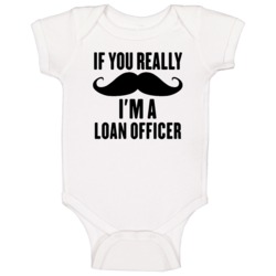 If You Really Moustache I'm A Loan Officer Funny Baby One Piece If You Really Moustache I'm A Loan Officer Funny Baby One Piece