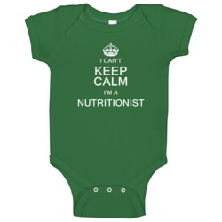 I Can't Keep Calm I'm A Nutritionist Baby One Piece I Can't Keep Calm I'm A Nutritionist Baby One Piece
