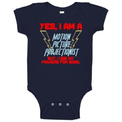 Yes I Am A Motion Picture Projectionist Funny Powers Baby One Piece Yes I Am A Motion Picture Projectionist Funny Powers Baby One Piece