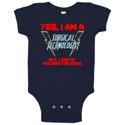 Yes I Am A Surgical Technologist Funny Powers Baby One Piece Yes I Am A Surgical Technologist Funny Powers Baby One Piece