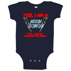 Yes I Am A Museum Technician Funny Powers Baby One Piece Yes I Am A Museum Technician Funny Powers Baby One Piece