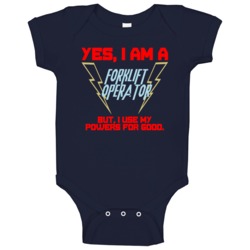Yes I Am A Forklift Operator Funny Powers Baby One Piece Yes I Am A Forklift Operator Funny Powers Baby One Piece