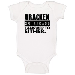 Bracken Or Badass I Answer To Both Funny Baby One Piece Bracken Or Badass I Answer To Both Funny Baby One Piece
