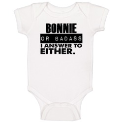 Bonnie Or Badass I Answer To Both Funny Baby One Piece Bonnie Or Badass I Answer To Both Funny Baby One Piece