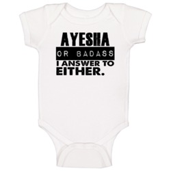 Ayesha Or Badass I Answer To Both Funny Baby One Piece Ayesha Or Badass I Answer To Both Funny Baby One Piece