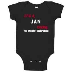 Jan Its A Thing You Wouldnt Understand Baby One Piece Jan Its A Thing You Wouldnt Understand Baby One Piece