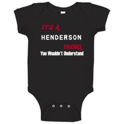 Henderson Its A Thing You Wouldnt Understand Baby One Piece Henderson Its A Thing You Wouldnt Understand Baby One Piece