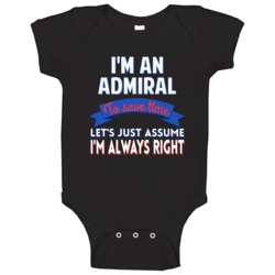 An Admiral To Save Time Assume Im Always Right Baby One Piece An Admiral To Save Time Assume Im Always Right Baby One Piece