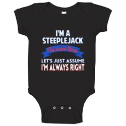 A Steeplejack To Save Time Assume Im Always Right Baby One Piece A Steeplejack To Save Time Assume Im Always Right Baby One Piece