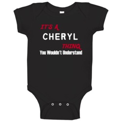 Cheryl Its A Thing You Wouldnt Understand Baby One Piece Cheryl Its A Thing You Wouldnt Understand Baby One Piece